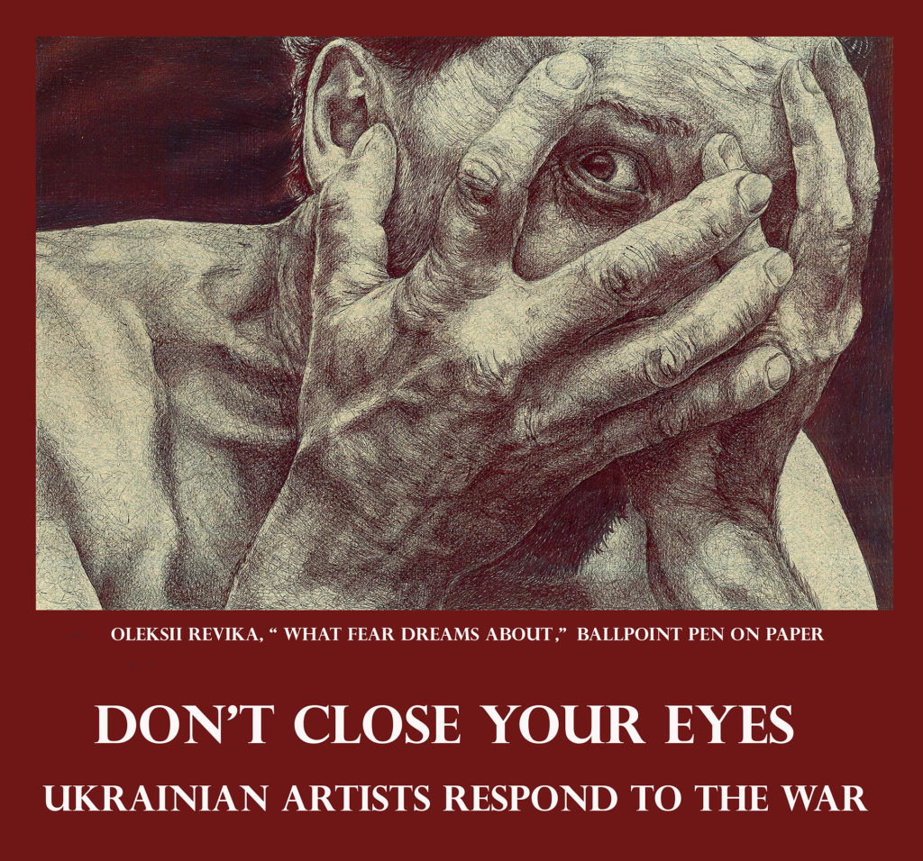 Don't Close Your Eyes: Ukrainian Artists Respond to the War - New Art